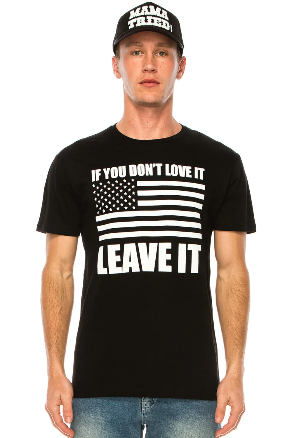 IF YOU DON'T LOVE IT LEAVE IT MEN'S T-SHIRT