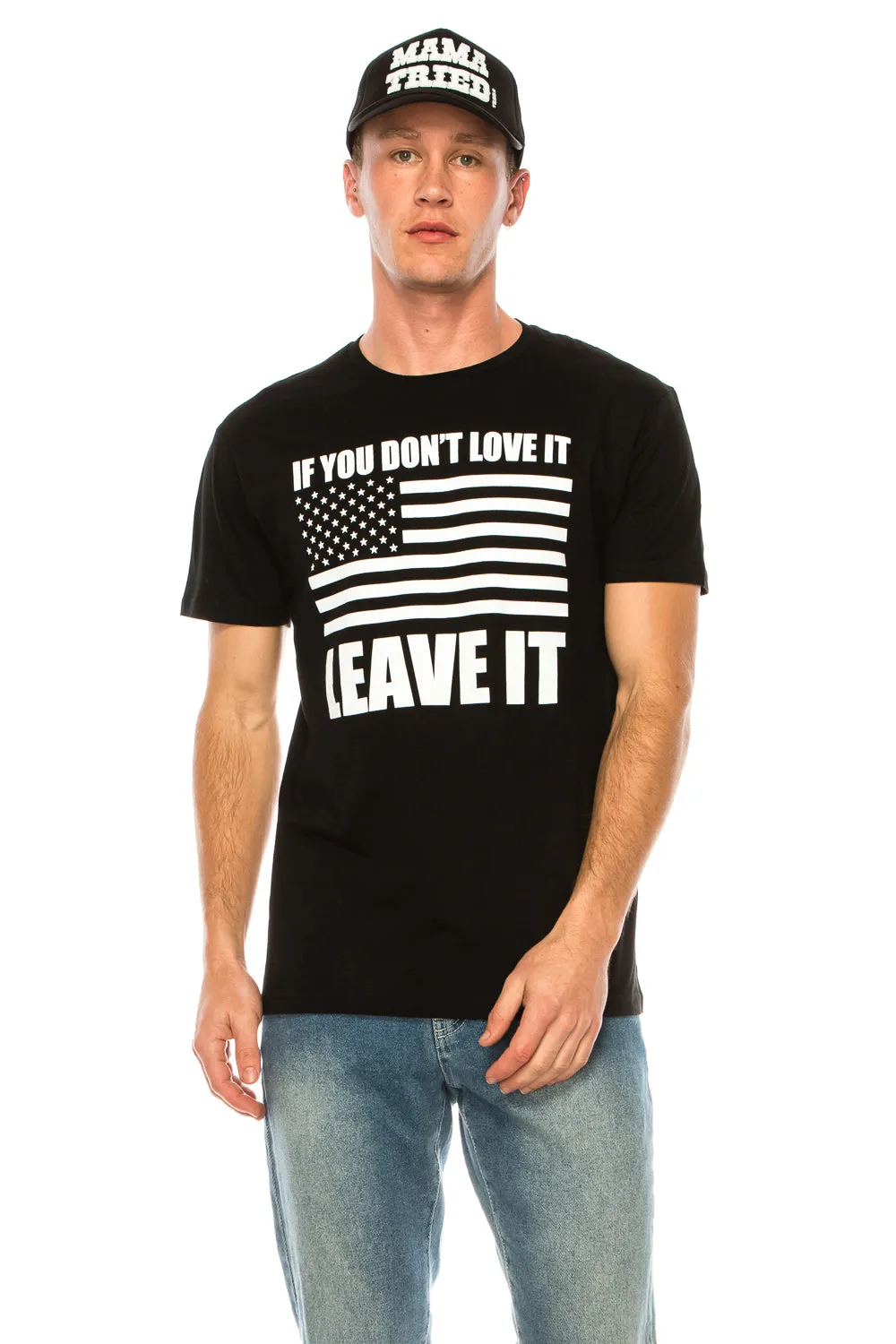 IF YOU DON'T LOVE IT LEAVE IT MEN'S T-SHIRT