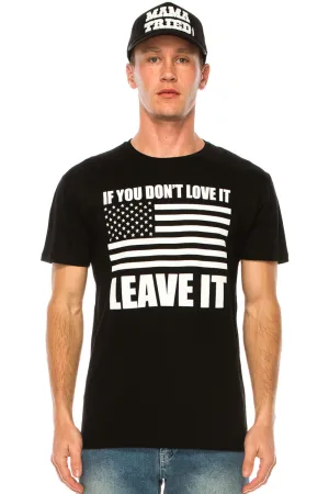 IF YOU DON'T LOVE IT LEAVE IT MEN'S T-SHIRT